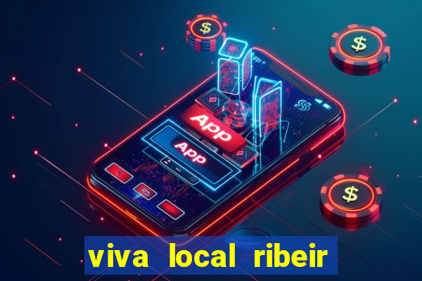viva local ribeir o preto